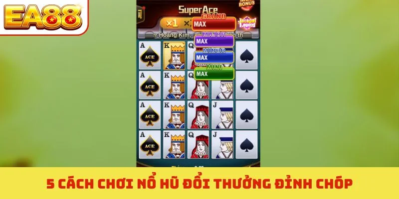 Cách Chơi Nổ Hũ Đổi Thưởng - 4 Chiến Thuật Vàng Cần Nhớ 2 5 cách chơi nổ hũ đổi thưởng đỉnh chóp