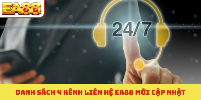 Liên Hệ EA88 - Kênh Hỗ Trợ Trực Tuyến Giải Quyết Siêu Tốc 1 Danh sách 4 kênh liên hệ EA88 mới cập nhật