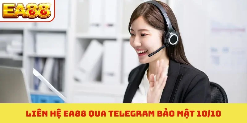 Liên Hệ EA88 - Kênh Hỗ Trợ Trực Tuyến Giải Quyết Siêu Tốc 2 Liên hệ EA88 qua Telegram bảo mật 10/10
