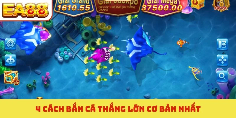 Cách Bắn Cá Thắng Lớn Tại EA88 - Bí Quyết Săn Thưởng 2026 1 4 cách bắn cá thắng lớn cơ bản nhất