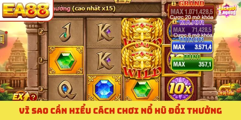Cách Chơi Nổ Hũ Đổi Thưởng - 4 Chiến Thuật Vàng Cần Nhớ 1 Vì sao cần hiểu cách chơi nổ hũ đổi thưởng